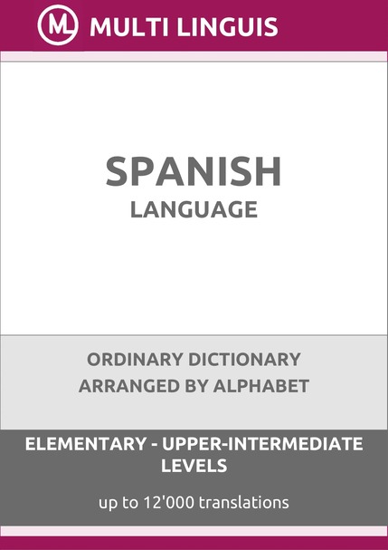 Spanish Language (Alphabet-Arranged Ordinary Dictionary, Levels A1-B2) - Please scroll the page down!